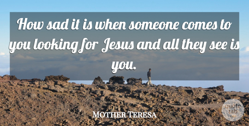 Mother Teresa Quote About Jesus: How Sad It Is When...