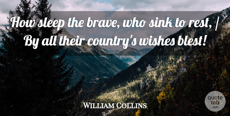 William Collins Quote About Rest, Sink, Sleep, Wishes: How Sleep The Brave Who...