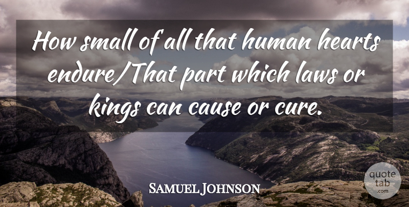 Samuel Johnson Quote About Kings, Heart, Law: How Small Of All That...