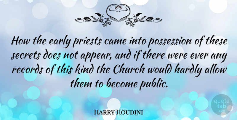 Harry Houdini Quote About Secret, Church, Records: How The Early Priests Came...