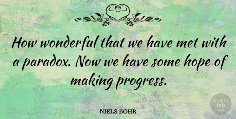 Niels Bohr Quote About Thinking, Progress, Physics: How Wonderful That We Have...