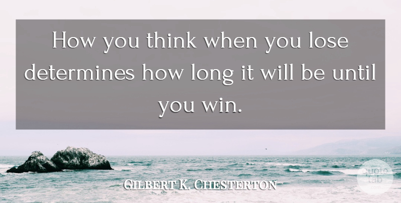 Gilbert K. Chesterton Quote About Encouragement, Clever, Failure: How You Think When You...