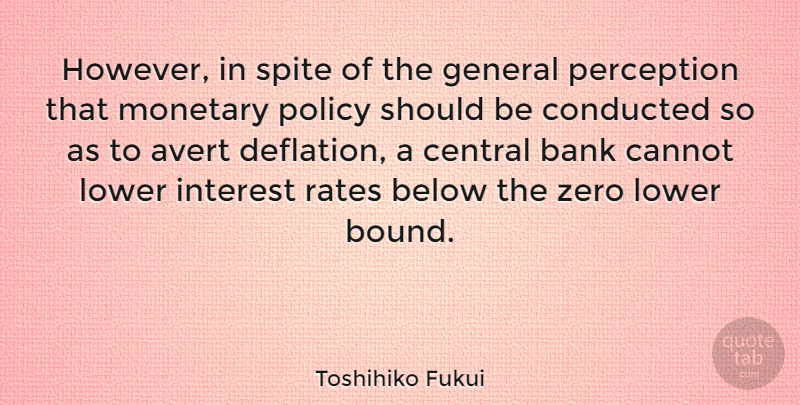Toshihiko Fukui Quote About Zero, Perception, Should: However In Spite Of The...
