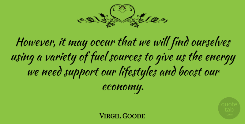 Virgil Goode Quote About Giving, Support, Needs: However It May Occur That...