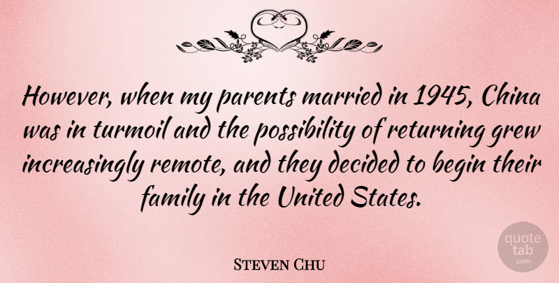 Steven Chu Quote About Parent, United States, Married: However When My Parents Married...