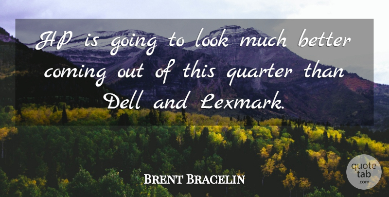 Brent Bracelin Quote About Coming, Quarter: Hp Is Going To Look...