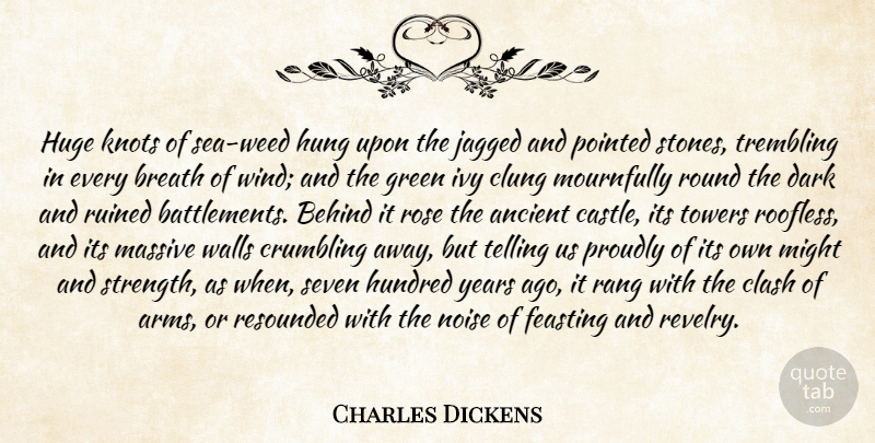Charles Dickens Quote About Weed, Nature, Wall: Huge Knots Of Sea Weed...