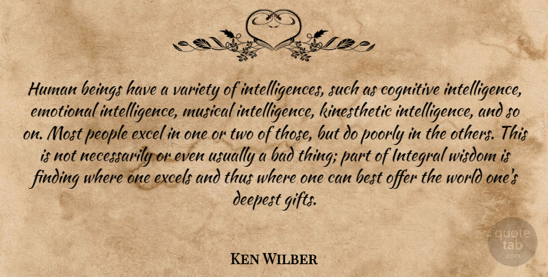 Ken Wilber Quote About Emotional, Two, People: Human Beings Have A Variety...