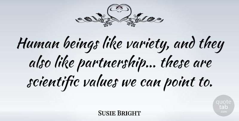 Susie Bright Quote About Partnership, Humans, Human Beings: Human Beings Like Variety And...
