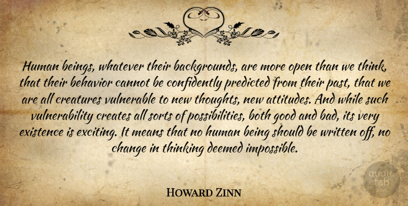 Howard Zinn Quote About Attitude, Mean, Past: Human Beings Whatever Their Backgrounds...