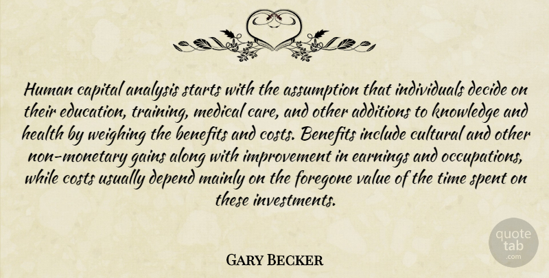 Gary Becker Quote About Training, Analysis, Cost: Human Capital Analysis Starts With...