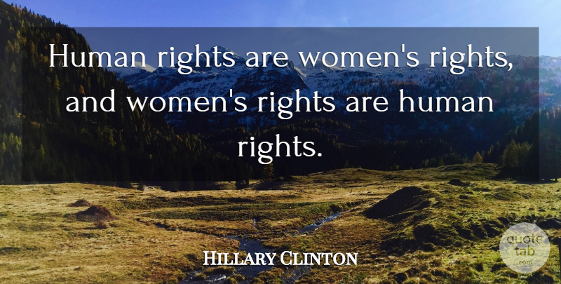 Hillary Clinton Quote About Life, Rights, Political Equality: Human Rights Are Womens Rights...