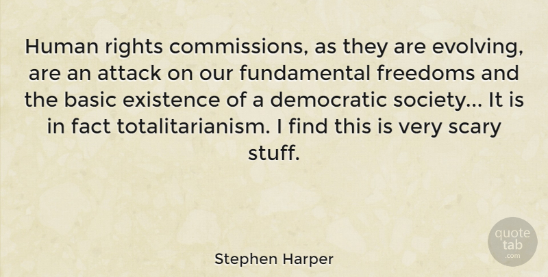 Stephen Harper Quote About Rights, Scary, Fundamentals: Human Rights Commissions As They...