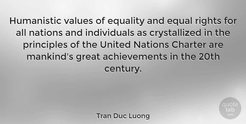 Tran Duc Luong Quote About Charter, Equality, Great, Humanistic, Nations: Humanistic Values Of Equality And...