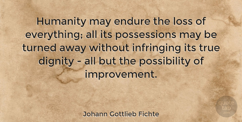 Johann Gottlieb Fichte Quote About Loss, Cutting, Humanity: Humanity May Endure The Loss...