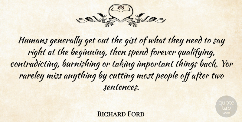 Richard Ford Quote About Cutting, Two, People: Humans Generally Get Out The...