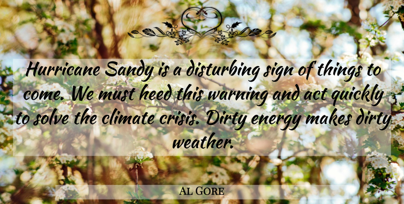 Al Gore Quote About Dirty, Weather, Hurricane Sandy: Hurricane Sandy Is A Disturbing...