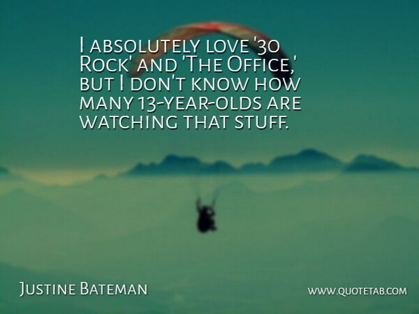 Justine Bateman Quote About Absolutely, Love, Watching: I Absolutely Love 30 Rock...