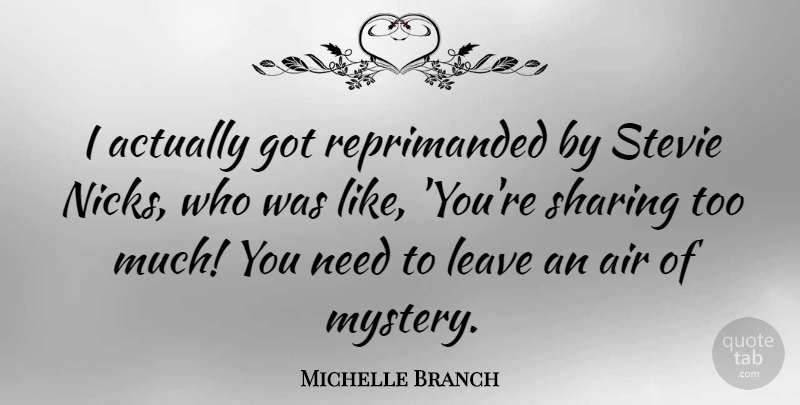 Michelle Branch Quote About Air, Too Much, Needs: I Actually Got Reprimanded By...