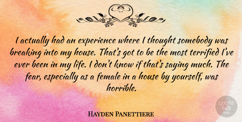 Hayden Panettiere Quote About House, Female, Horrible: I Actually Had An Experience...