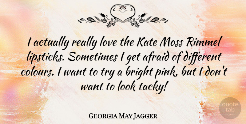 Georgia May Jagger Quote About Bright, Kate, Love, Moss: I Actually Really Love The...