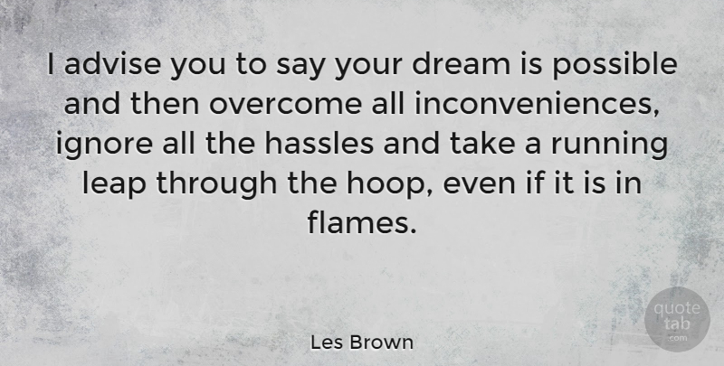 Les Brown Quote About Inspirational, Motivational, Running: I Advise You To Say...