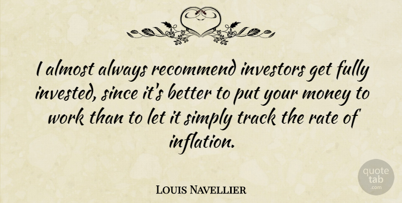Louis Navellier Quote About Almost, Fully, Investors, Money, Rate: I Almost Always Recommend Investors...