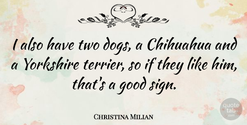Christina Milian Quote About Dog, Two, Yorkshire: I Also Have Two Dogs...