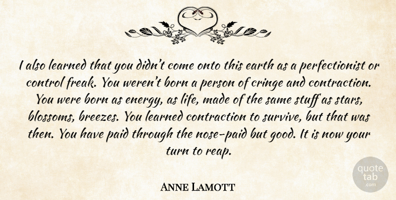 Anne Lamott Quote About Stars, Noses, Earth: I Also Learned That You...