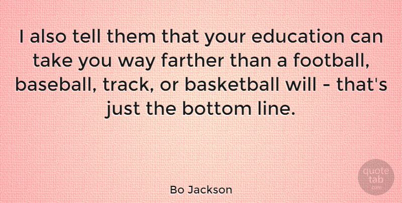 Bo Jackson Quote About Basketball, Soccer, Sports: I Also Tell Them That...
