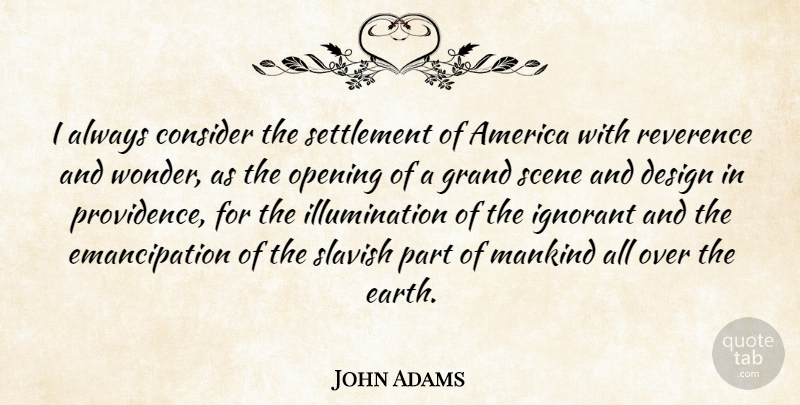 John Adams Quote About 4th Of July, Patriotic, Illumination: I Always Consider The Settlement...