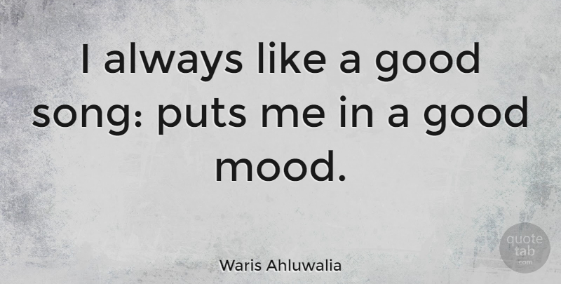 Waris Ahluwalia Quote About Good, Puts: I Always Like A Good...