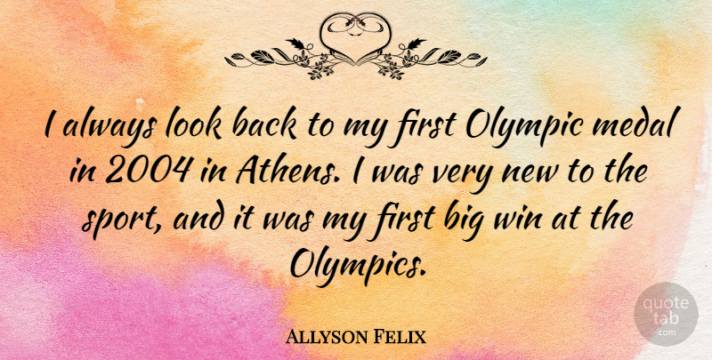 Allyson Felix Quote About Sports, Winning, Looks: I Always Look Back To...