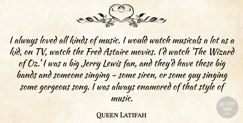 Queen Latifah Quote About Song, Kids, Guy: I Always Loved All Kinds...