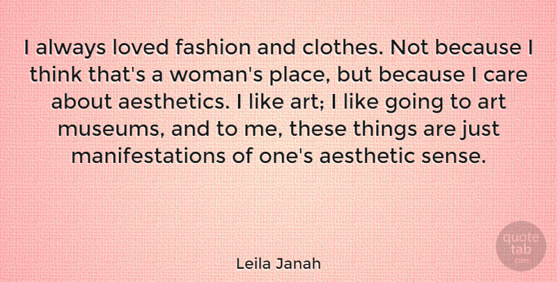 Leila Janah Quote About Aesthetic, Art, Care, Loved: I Always Loved Fashion And...
