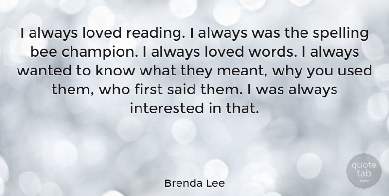 Brenda Lee Quote About Reading, Champion, Firsts: I Always Loved Reading I...