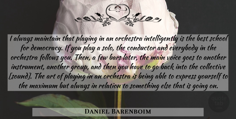 Daniel Barenboim Quote About Art, School, Play: I Always Maintain That Playing...