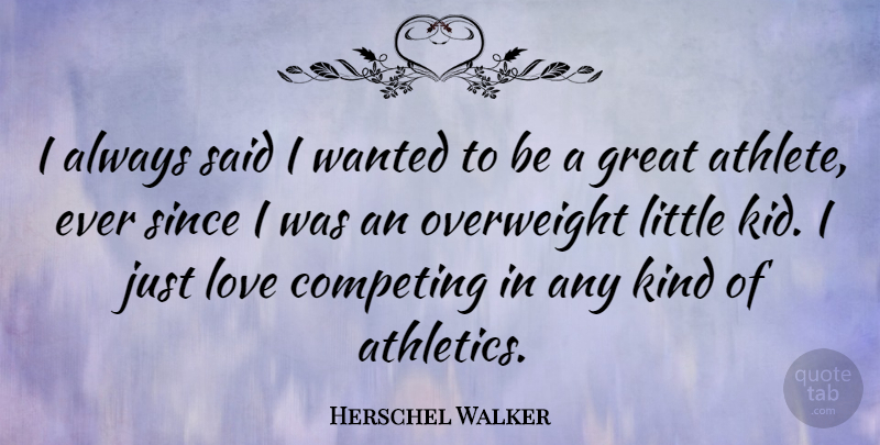 Herschel Walker Quote About Kids, Athlete, Littles: I Always Said I Wanted...