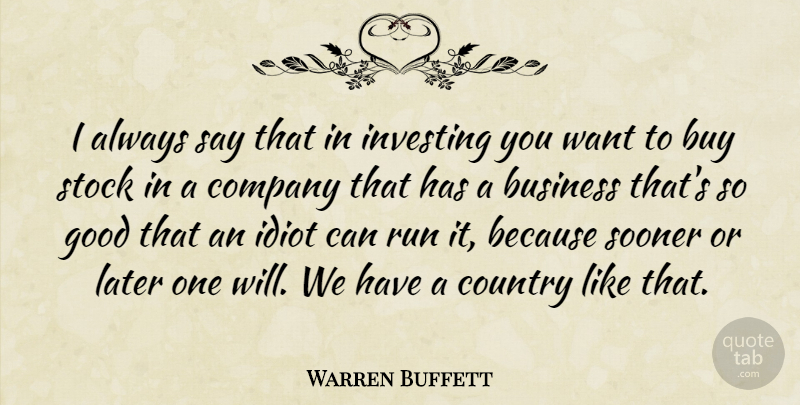 Warren Buffett Quote About Running, Country, Business: I Always Say That In...