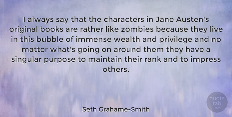 Seth Grahame-Smith Quote About Book, Character, Zombie: I Always Say That The...