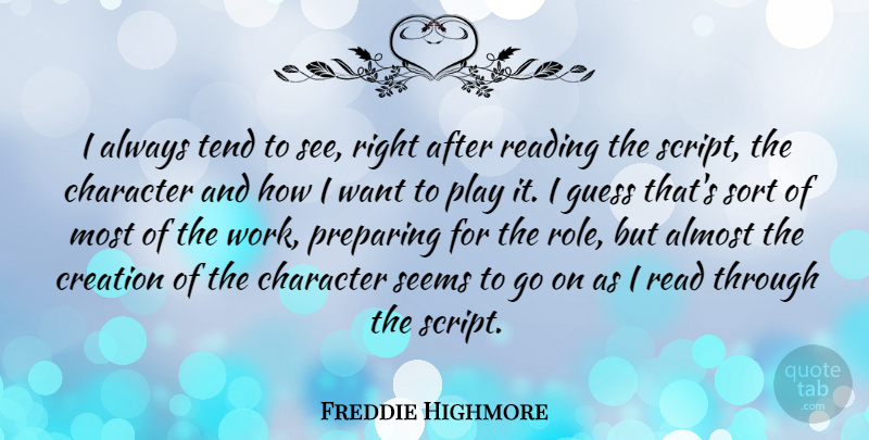 Freddie Highmore Quote About Reading, Character, Play: I Always Tend To See...