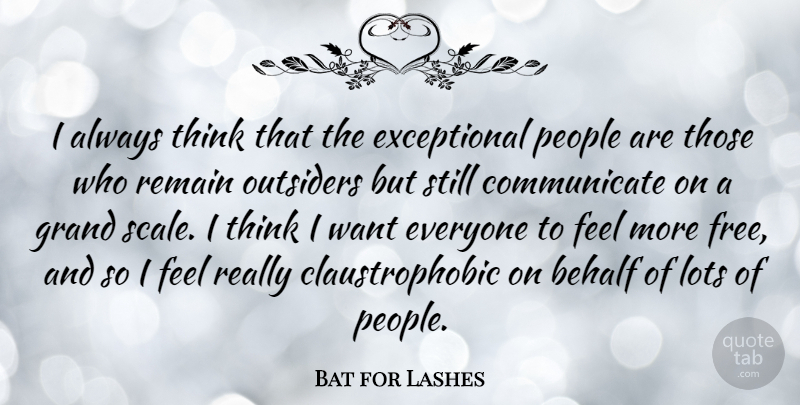 Bat for Lashes Quote About Thinking, People, Want: I Always Think That The...