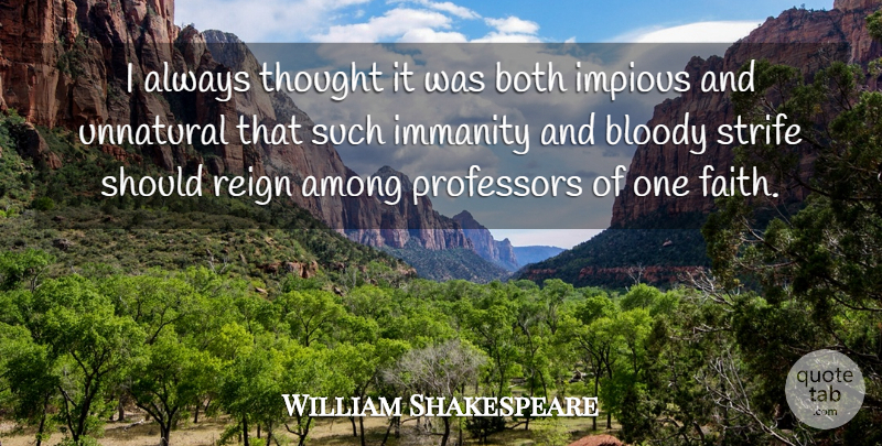William Shakespeare Quote About Atheism, Reign, Professors: I Always Thought It Was...