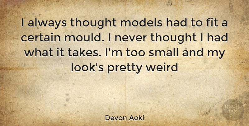 Devon Aoki Quote About Looks, Fit, Mould: I Always Thought Models Had...