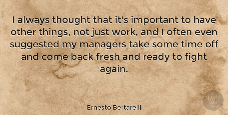 Ernesto Bertarelli Quote About Fighting, Important, Ready: I Always Thought That Its...
