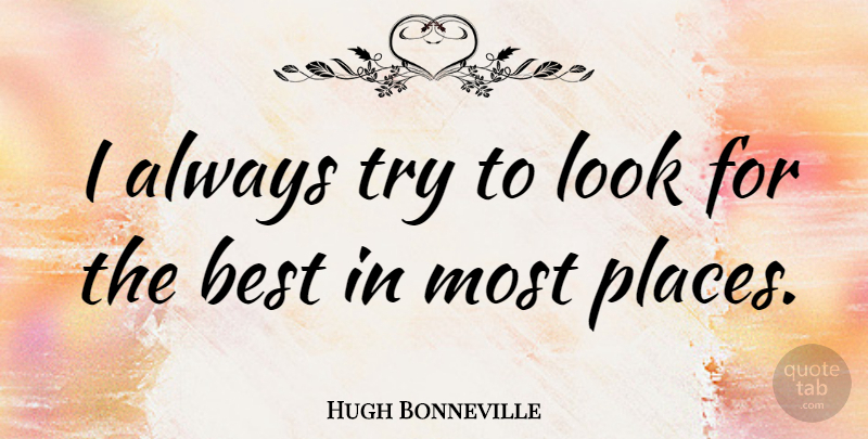 Hugh Bonneville Quote About Trying, Looks: I Always Try To Look...