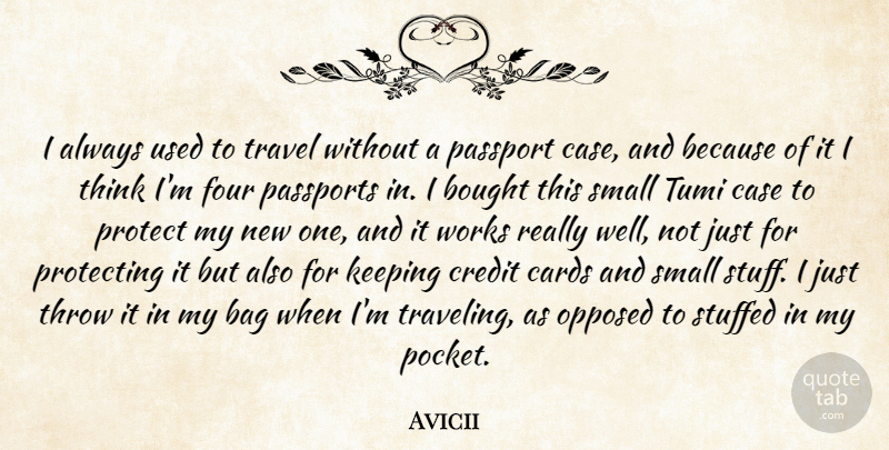 Avicii Quote About Thinking, Bags, Cards: I Always Used To Travel...