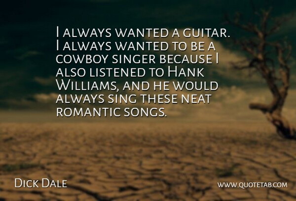 Dick Dale Quote About Song, Cowboy, Guitar: I Always Wanted A Guitar...