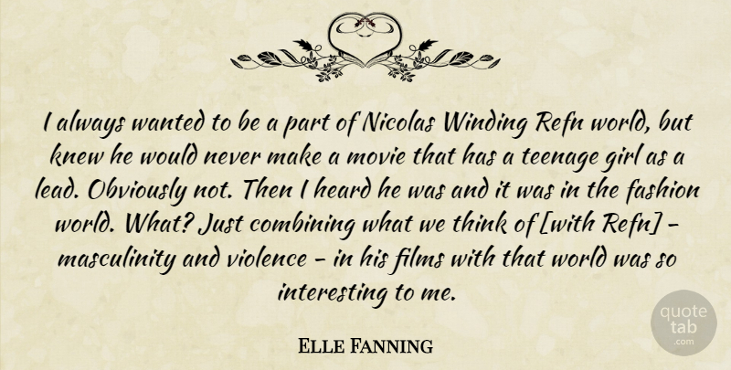 Elle Fanning Quote About Girl, Fashion, Teenage: I Always Wanted To Be...