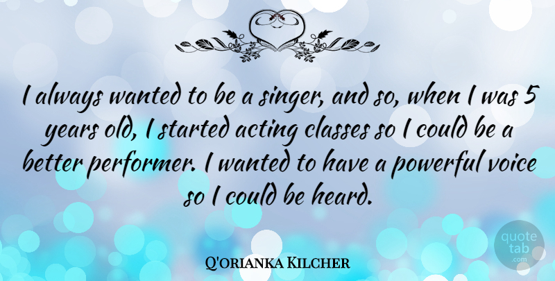 Q'orianka Kilcher Quote About Classes: I Always Wanted To Be...